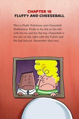 4 The Perilous Plot of Professor Poopypants 16. Fluffy and Cheeseball -- 绘本听读宝在线台词全文