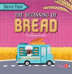 Drive Thru食物科普 1 The Beginning of Bread -- 绘本听读宝在线台词全文