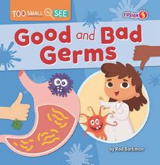 Too Small to See 3 Good and Bad Germs -- 绘本听读宝在线台词全文