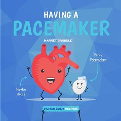医疗器械科普 1 Having a Pacemaker -- 绘本听读宝在线台词全文