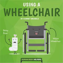 医疗器械科普 2 Using A Wheelchair -- 绘本听读宝在线台词全文