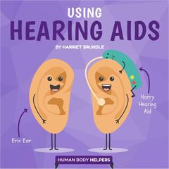 医疗器械科普 7 Using Hearing Aids -- 绘本听读宝在线台词全文
