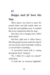 5 Officer Spence Makes No Sense! 11 Skippy and Jif Save the Day -- 绘本听读宝在线台词全文