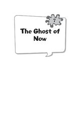 6 Bummer in the Summer! 7. The Ghost of Now -- 绘本听读宝在线台词全文