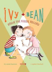 3 Ivy + Bean Break the Fossil Record 1 DROP EVERYTHING! -- 绘本听读宝在线台词全文