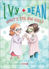 7 Ivy + Bean- What's the Big Idea 1 BEAN GETS ANTSY -- 绘本听读宝在线台词全文