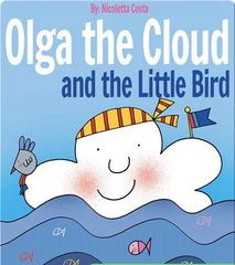 Olga the Cloud 20 Olga the Cloud and the Little Bird -- 绘本听读宝在线台词全文