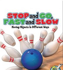 My Science Library K-1 44 Stop and Go, Fast and Slow_ Moving Objects in Different Ways -- 绘本听读宝在线台词全文