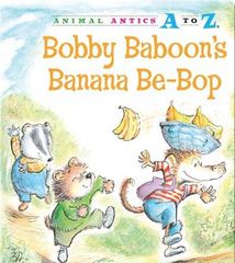 Animal Antics A to Z series 13 Bobby Baboon's Banana Be-Bop -- 绘本听读宝在线台词全文