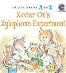 Animal Antics A to Z series 25 Xavier Ox's Xylophone Experiment -- 绘本听读宝在线台词全文