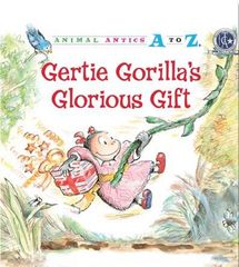 Animal Antics A to Z series 49 Gertie Gorilla's Glorious Gift -- 绘本听读宝在线台词全文