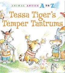 Animal Antics A to Z series 10 Tessa Tiger's Temper Tantrums -- 绘本听读宝在线台词全文