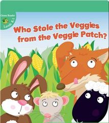 Green Reader 5 Who Stole The Veggies From The Veggie Patch? -- 绘本听读宝在线台词全文