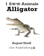I See Animals 23 I See Animals: Alligator -- 绘本听读宝在线台词全文