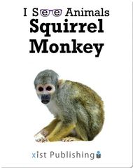 I See Animals I See Animals: Squirrel Monkey -- 绘本听读宝在线台词全文