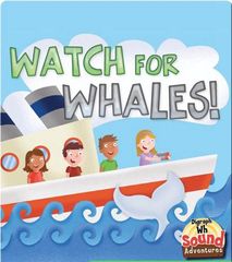 Sound Adventures: Digraphs 4 Watch For Whales! -- 绘本听读宝在线台词全文