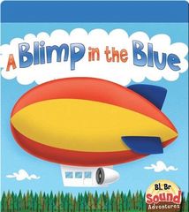 Sound Adventures: Digraphs 12 A Blimp in the Blue -- 绘本听读宝在线台词全文