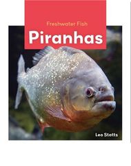 Freshwater Fish 46 Freshwater Fish: Piranhas -- 绘本听读宝在线台词全文