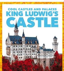 Cool Castles and Palaces 15 King Ludwig’s Castle -- 绘本听读宝在线台词全文