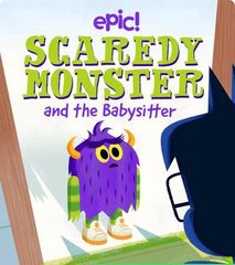 Scaredy Monster 9 Scaredy Monster and the Babysitter -- 绘本听读宝在线台词全文