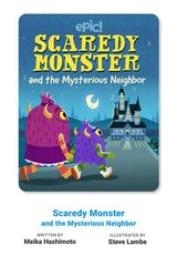 Scaredy Monster Scaredy Monster and the Mysterious Neighbor -- 绘本听读宝在线台词全文