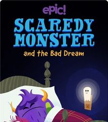 Scaredy Monster 5 Scaredy Monster and the Bad Dream -- 绘本听读宝在线台词全文