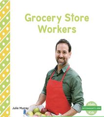 My Community: Jobs Set 3 17 My Community: Grocery Store Workers -- 绘本听读宝在线台词全文