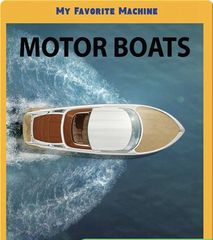 My Favorite Machines 42 My Favorite Machine: Motor Boats -- 绘本听读宝在线台词全文