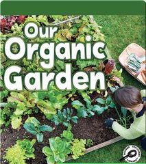GreenEarthScienceDiscovery 48 Our Organic Garden -- 绘本听读宝在线台词全文