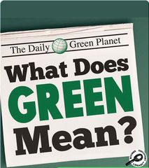 GreenEarthScienceDiscovery 83 What Does Green Mean_ -- 绘本听读宝在线台词全文