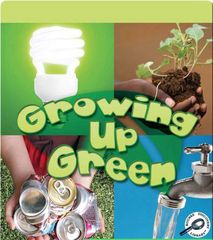 GreenEarthScienceDiscovery 88 Growing Up Green -- 绘本听读宝在线台词全文
