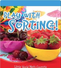 Little World Math 91 Play With Sorting! -- 绘本听读宝在线台词全文