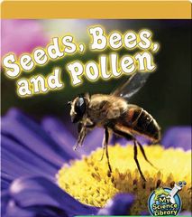 My Science Library 2-3 75 Seeds, Bees, and Pollen -- 绘本听读宝在线台词全文