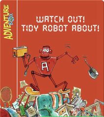 Adventure Box 33 Watch Out! Tidy Robot About! -- 绘本听读宝在线台词全文