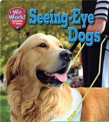 We Work! Animals with Jobs 10 Seeing-Eye Dogs -- 绘本听读宝在线台词全文