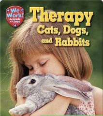We Work! Animals with Jobs 81 Therapy Cats, Dogs, and Rabbits -- 绘本听读宝在线台词全文