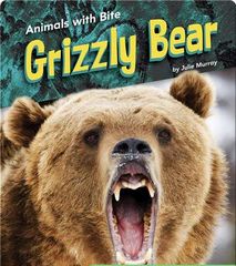 Animals with Bite 59 Animals with Bite: Grizzly Bear -- 绘本听读宝在线台词全文