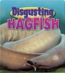 Gross-out Defenses 18 Disgusting Hagfish -- 绘本听读宝在线台词全文