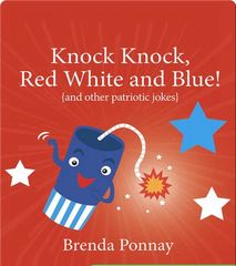 Illustrated Jokes 25 Knock Knock, Red, White, and Blue!: Patriotic Jokes for Kids -- 绘本听读宝在线台词全文