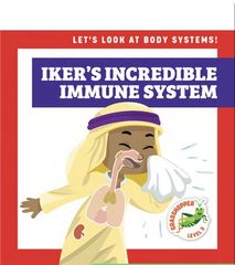 Let's Look at Body Systems! 6 Iker's Incredible Immune System -- 绘本听读宝在线台词全文