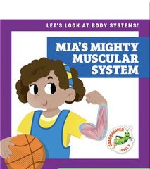 Let's Look at Body Systems! 7 Mia's Mighty Muscular System -- 绘本听读宝在线台词全文