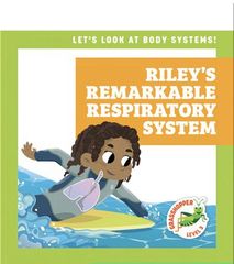 Let's Look at Body Systems! 9 Riley's Remarkable Respiratory System -- 绘本听读宝在线台词全文