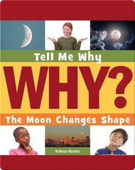 Tell Me Why Library The Moon Changes Shape -- 绘本听读宝在线台词全文