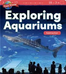 Mathematics Readers 20 Your World: Exploring Aquariums: Subtraction -- 绘本听读宝在线台词全文