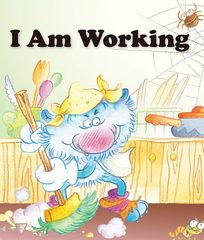 基础词汇·上 I Am Working -- 绘本听读宝在线台词全文