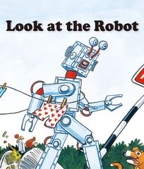 基础词汇·下 Look at the Robot -- 绘本听读宝在线台词全文
