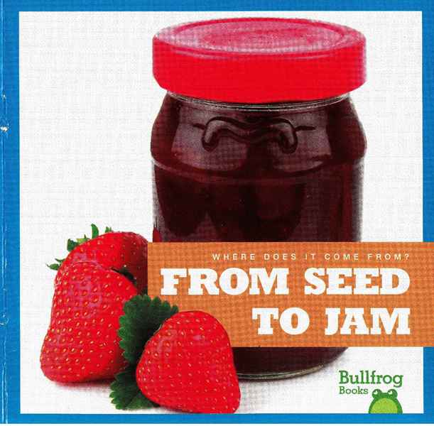 牛蛙 B 22 From Seed to Jam -- 绘本听读宝在线台词全文