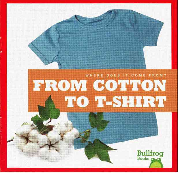 牛蛙 B 25 From Cotton to T-Shirt -- 绘本听读宝在线台词全文