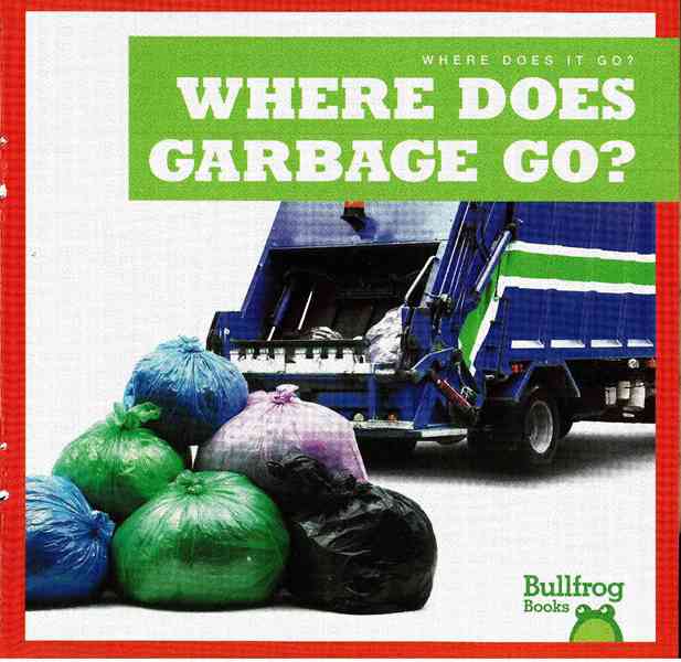 牛蛙 B 31 Where Does Garbage Go -- 绘本听读宝在线台词全文