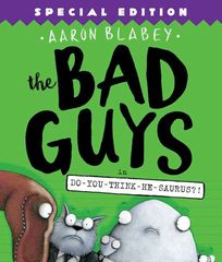 07 The Bad Guys in Do-You-Think-He-Saurus 1 Right Place, Wrong Time -- 绘本听读宝在线台词全文